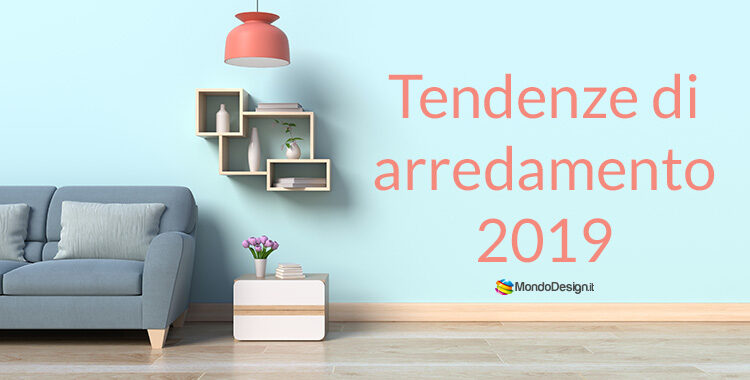 Tendenze Di Arredamento 2019 Materiali Colori E Stili